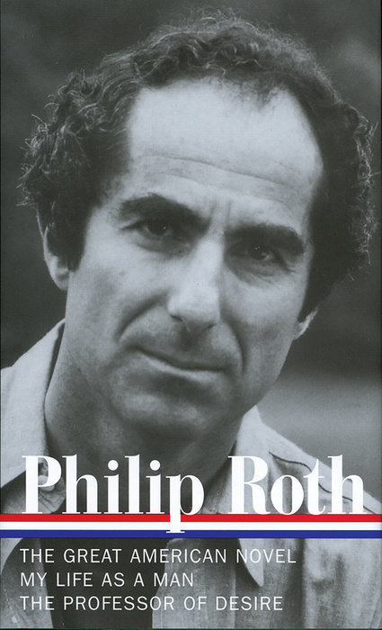 Novels 1973-1977: The Great American Novel / My Life as a Man / The ...