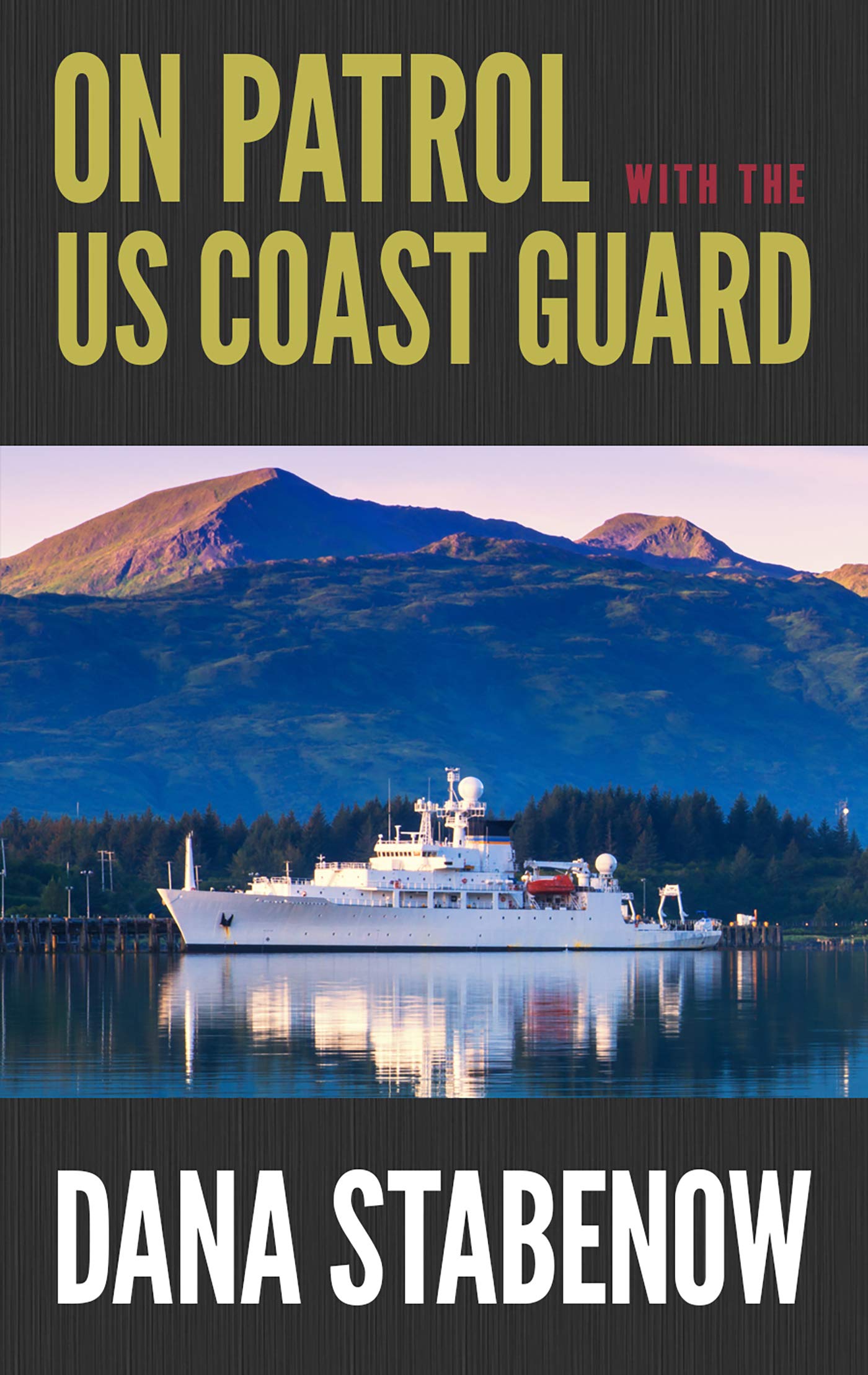 On Patrol with the US Coast Guard by Dana Stabenow
