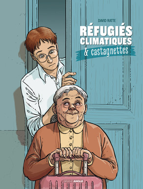 Réfugiés climatiques et castagnettes  - Tome 1