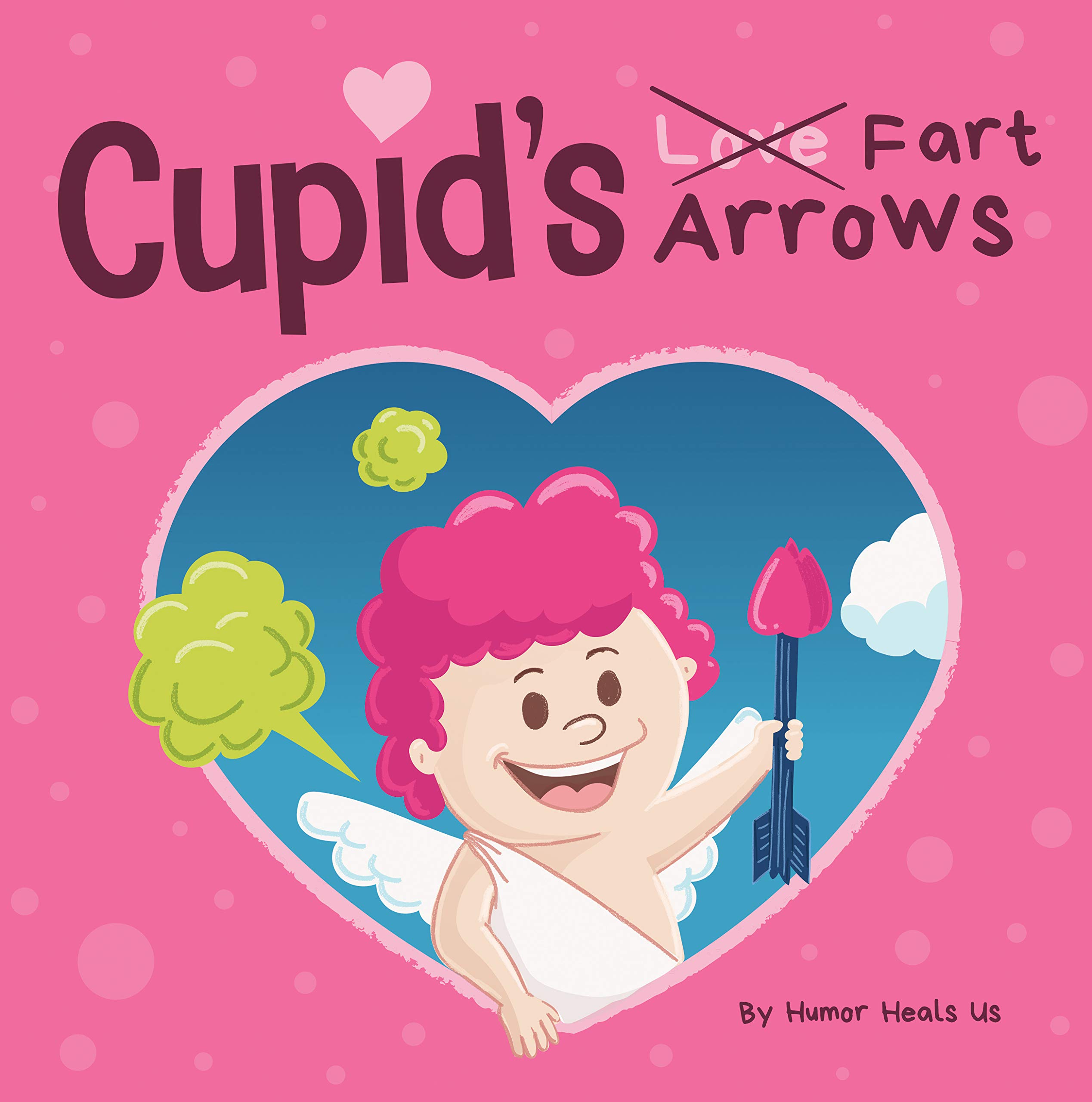 Cupid's Fart Arrows: A Funny Farting Story Book For Kids About Cupid ...