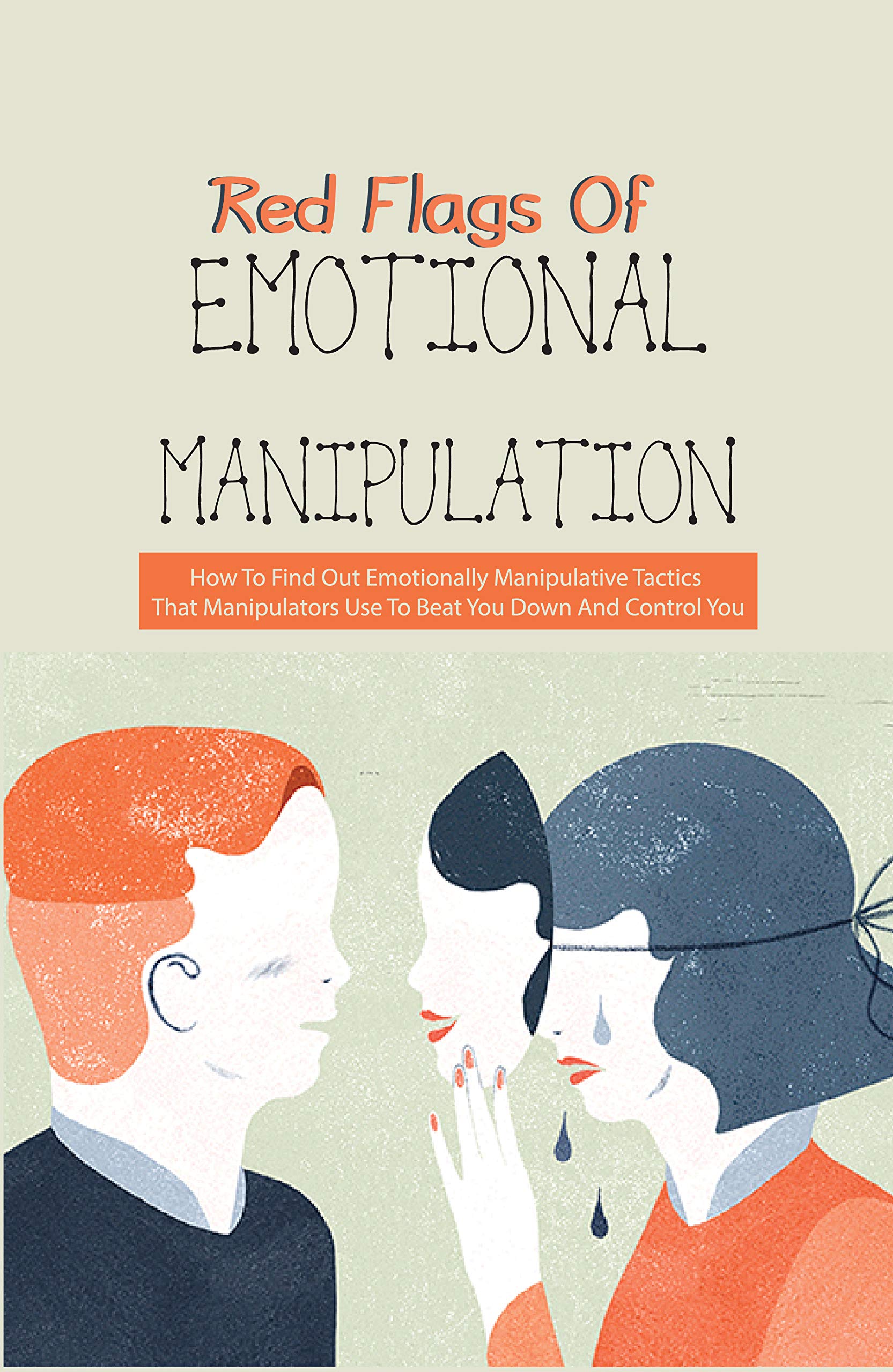 Red Flags Of Emotional Manipulation How To Find Out Emotionally