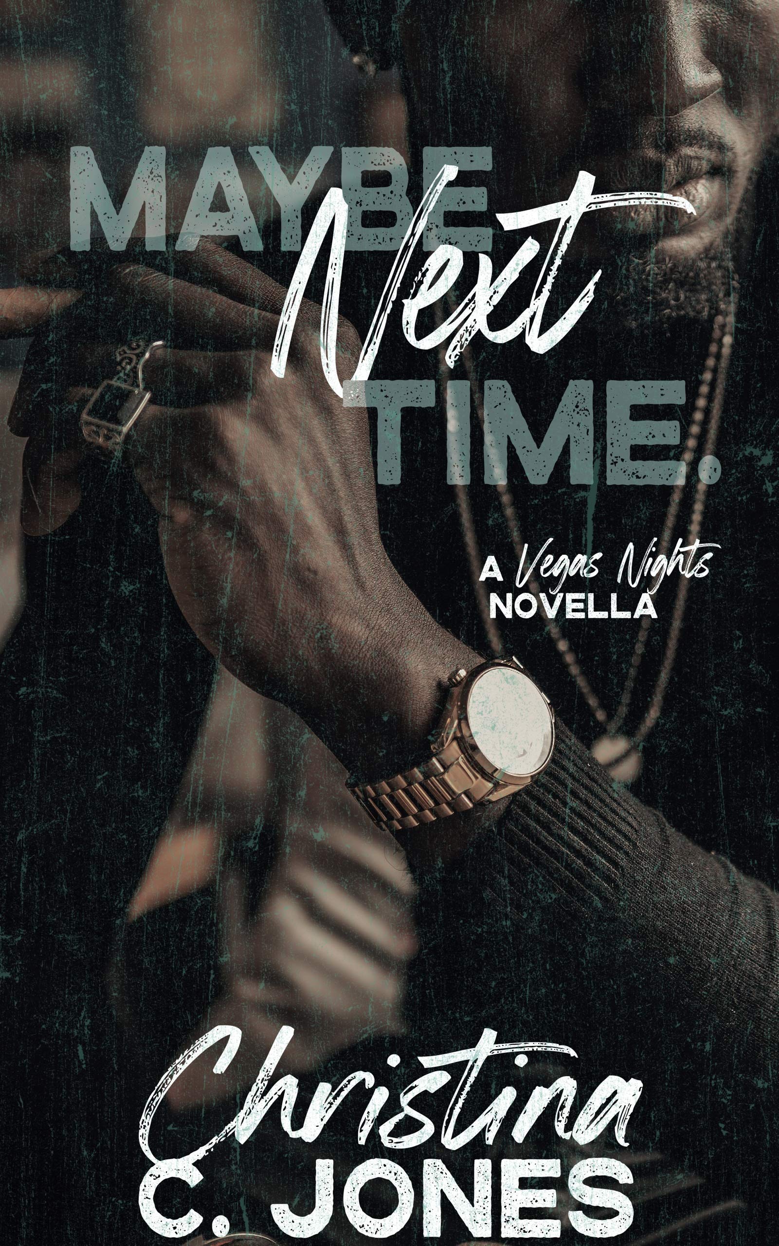 Maybe Next Time Vegas Nights 1 By Christina C Jones Goodreads