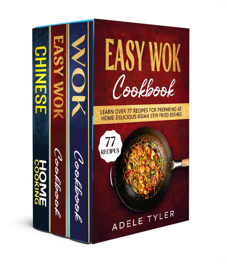 Easy Chinese Wok Recipes 3 Books In 1 Learn How To Cook Traditional