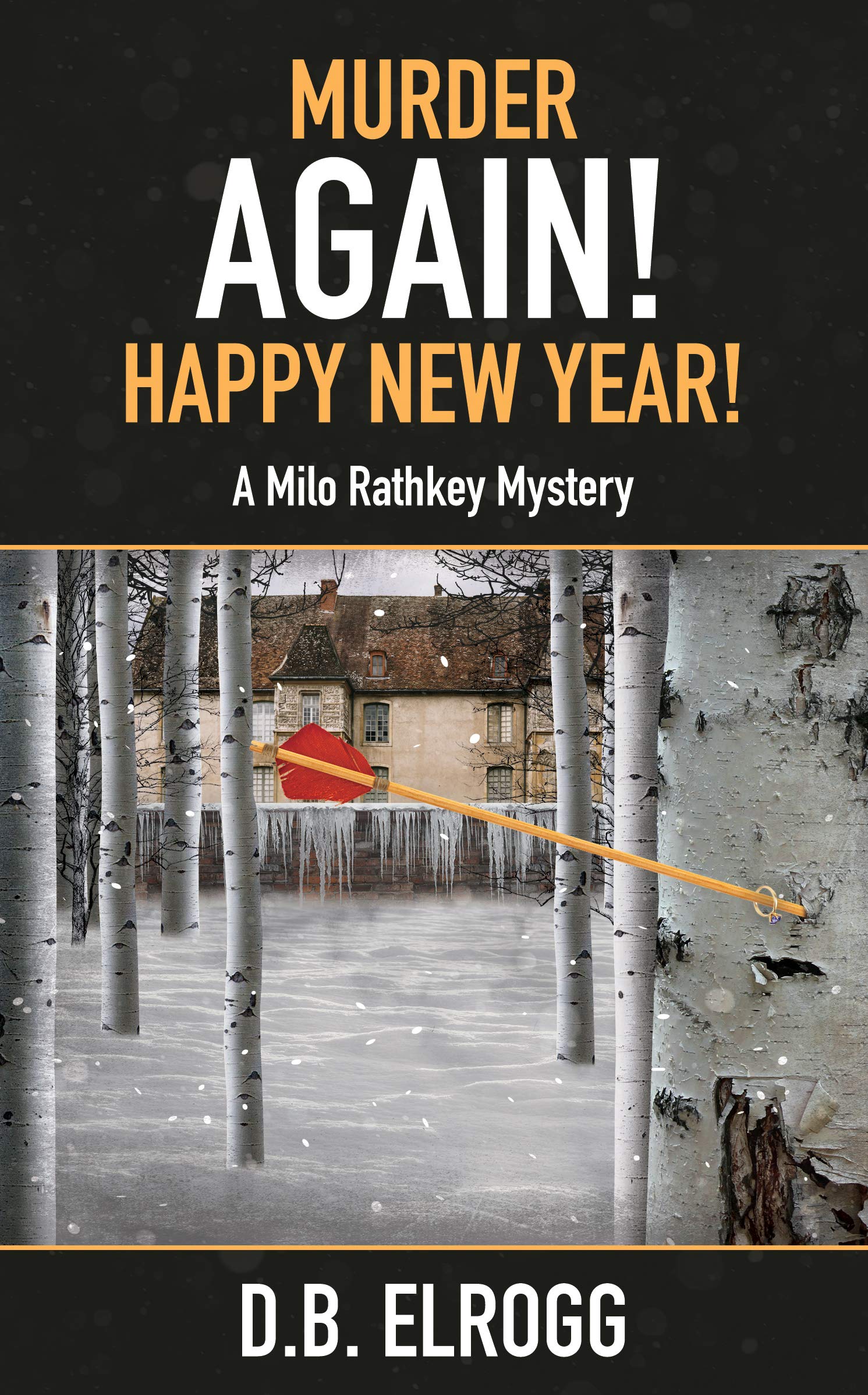 Murder Again! Happy New Year!: A Milo Rathkey Mystery