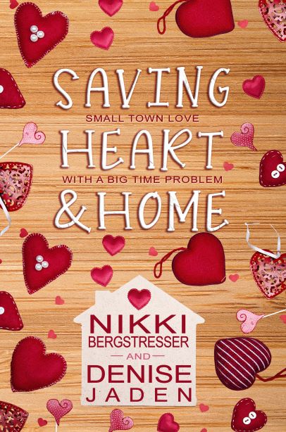 Saving Heart & Home: A Small Town Contemporary Romance