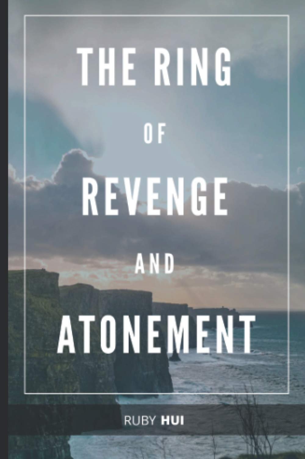 The Ring of Revenge and Atonement by Ruby Hui | Goodreads