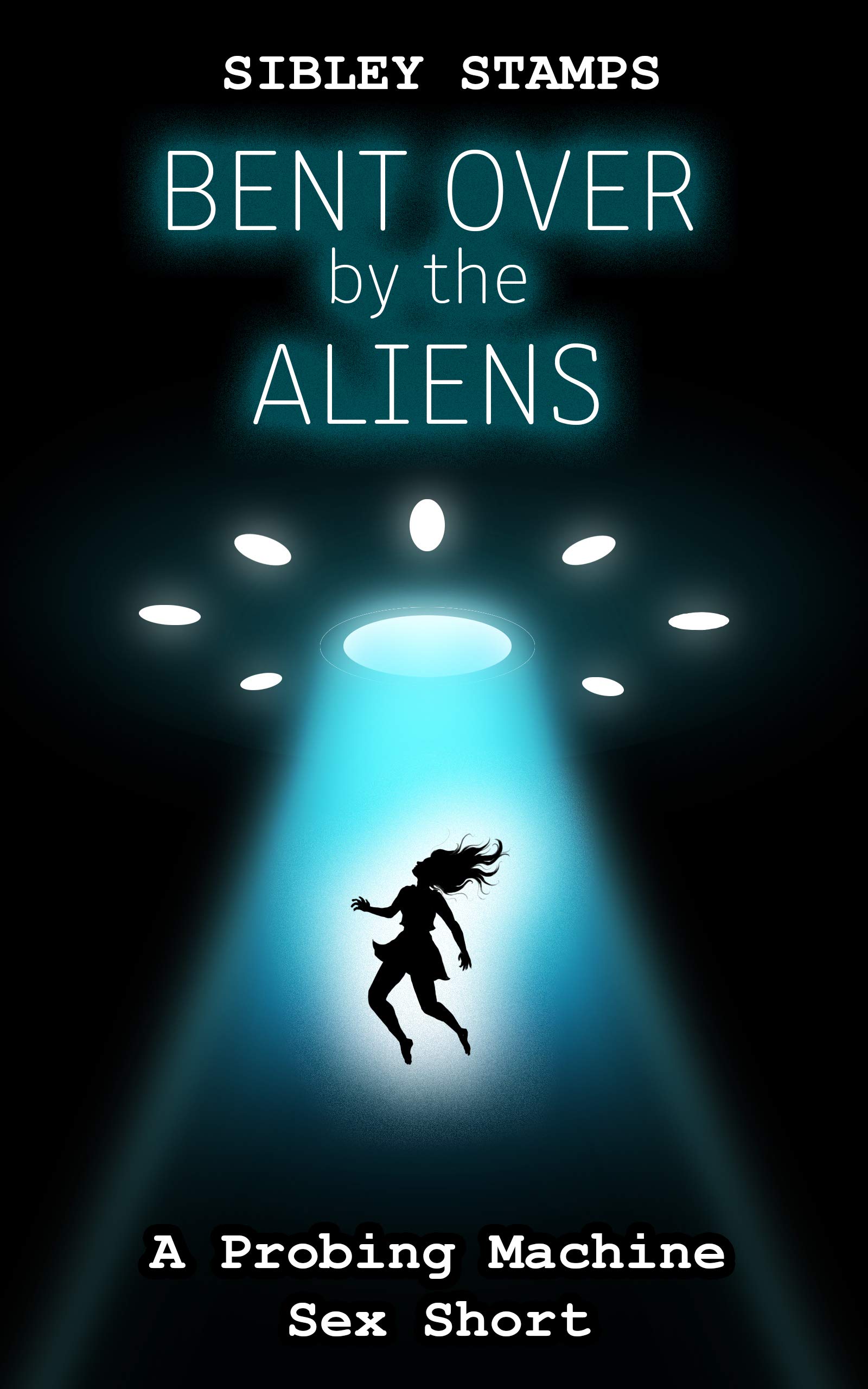 Bent Over by the Aliens