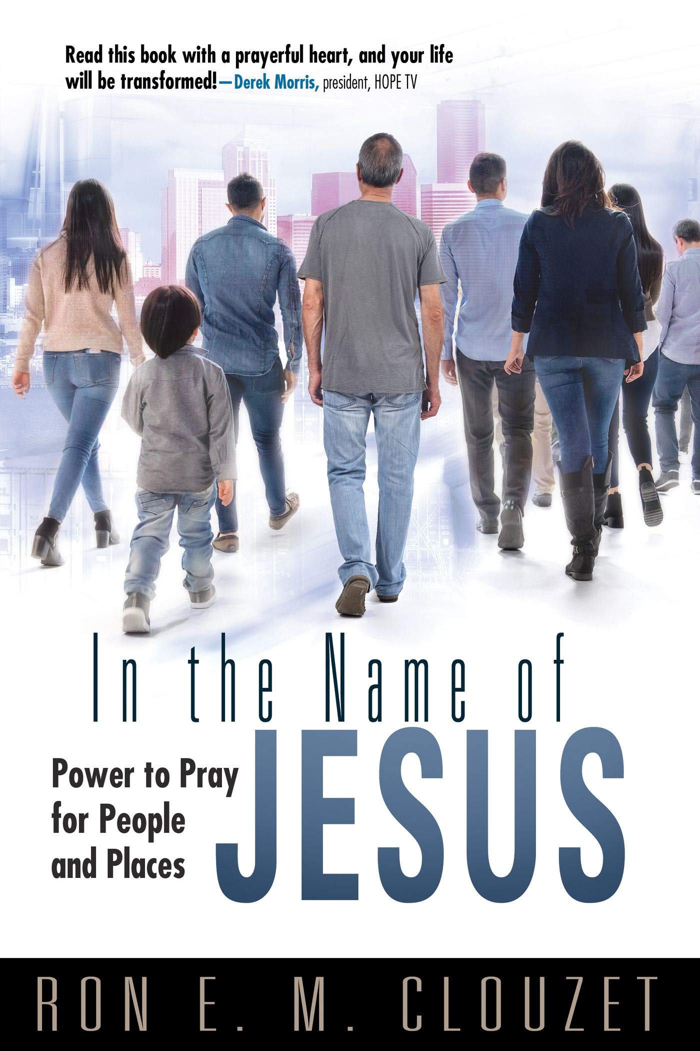 In the Name of Jesus: Power to Pray for People and Places