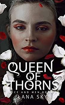 Queen of Thorns (Mice and Men, #2) by Lana Sky | Goodreads