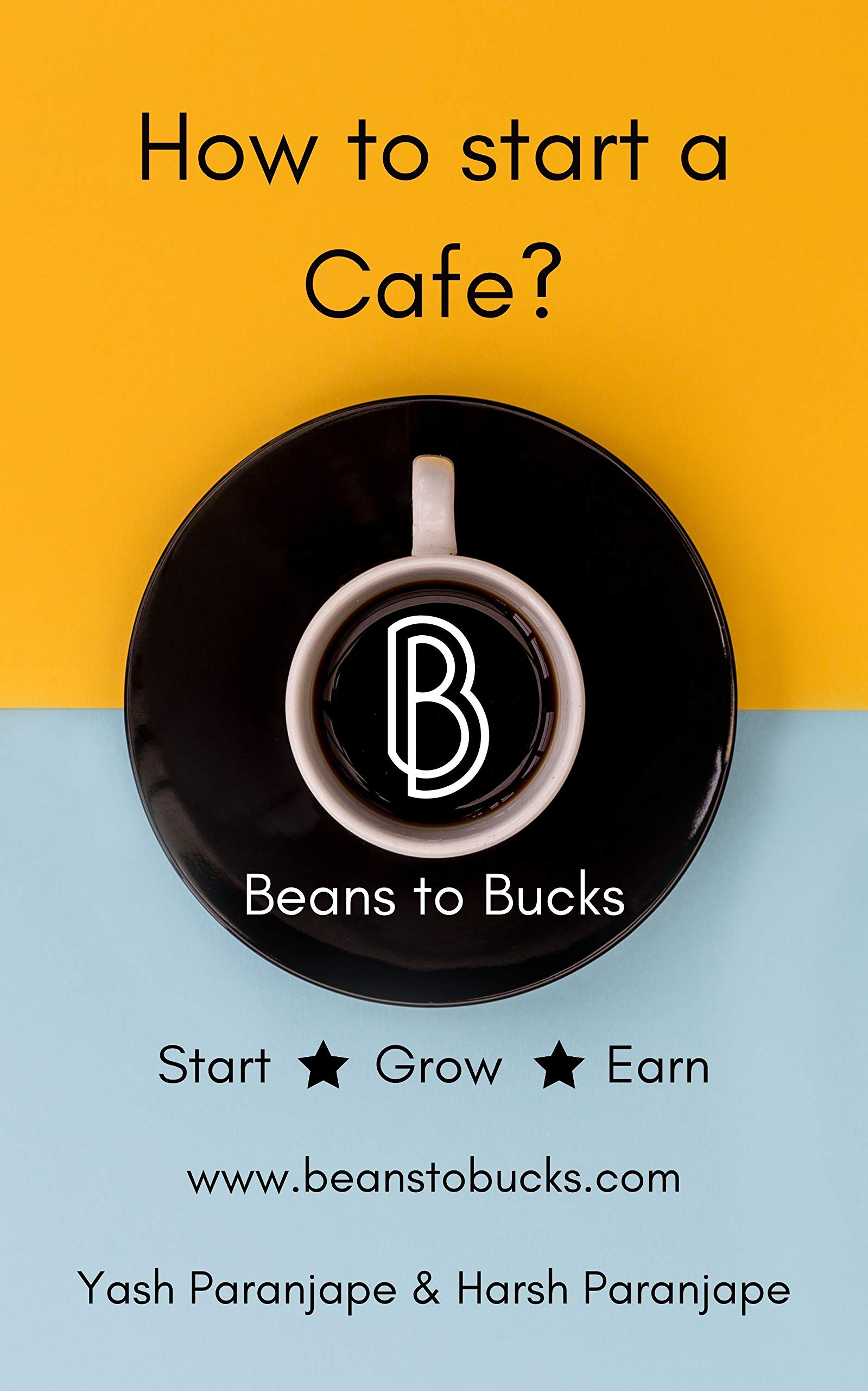 How to start a cafe? Stepbystep guide to start your own cafe by Beans to Bucks Goodreads
