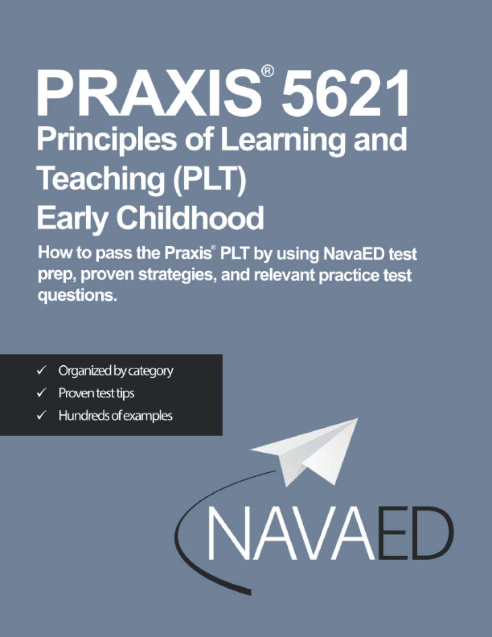 Praxis® 5621 Principles of Learning and Teaching (PLT) Early Childhood