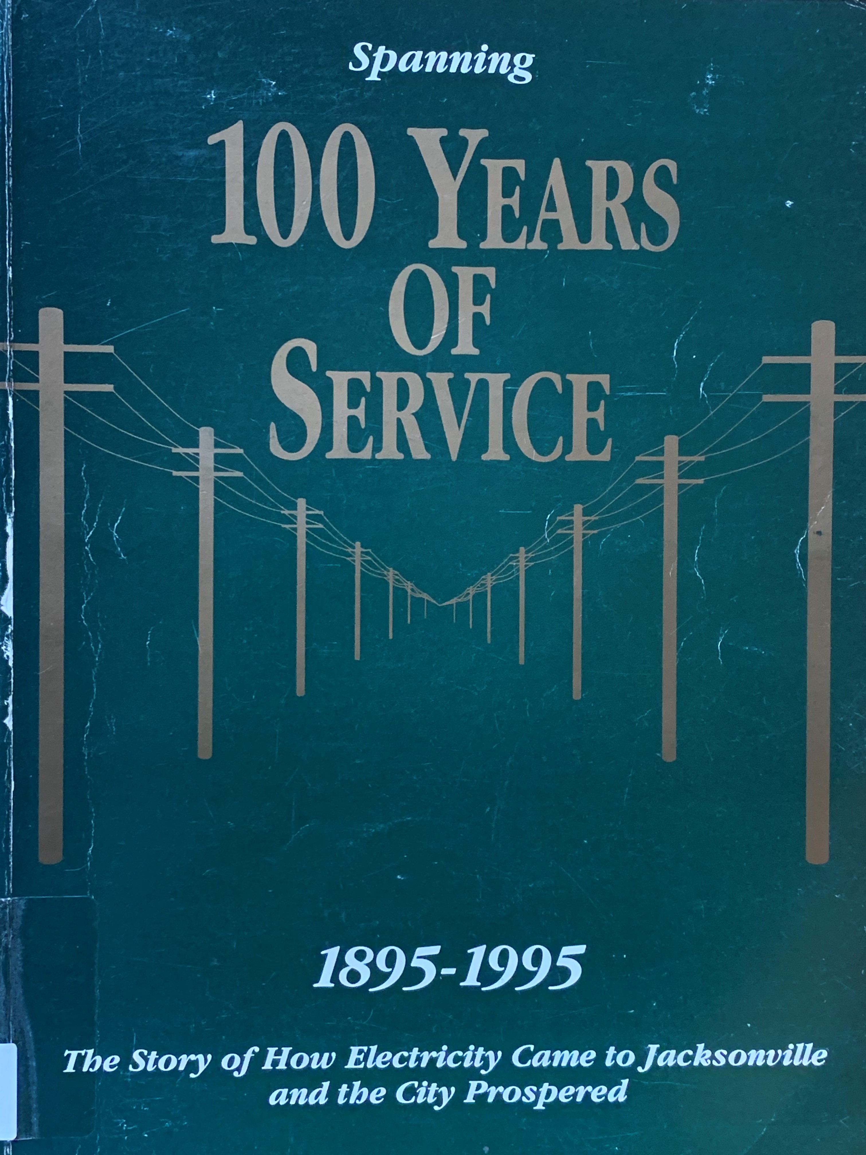 One Hundred Years of Service Jacksonville Electric Authority 18951995