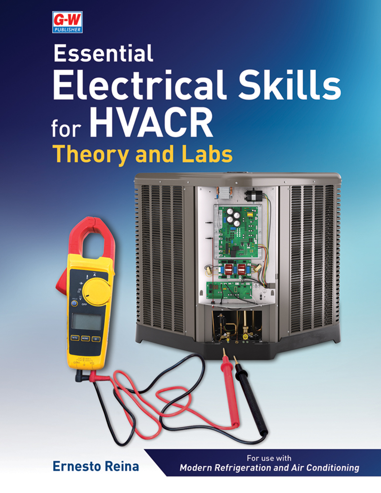 Essential Electrical Skills for HVACR Theory and Labs by Ernesto Reina