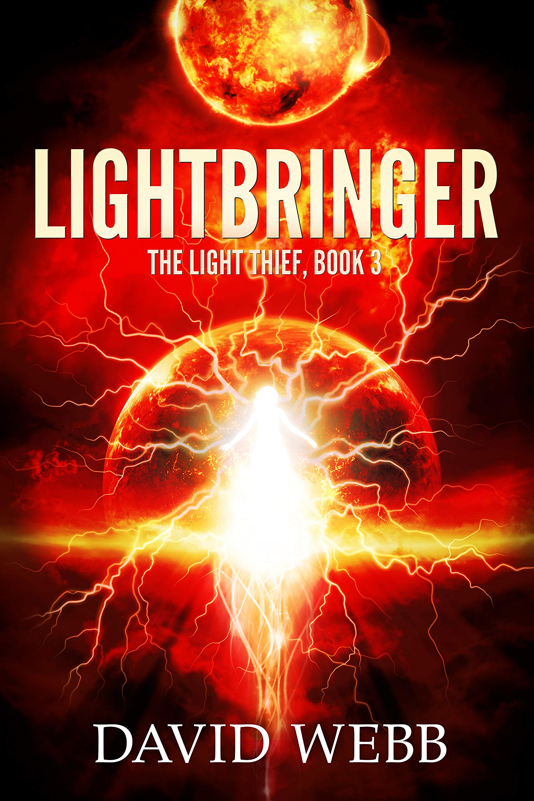 Lightbringer (The Light Thief Book 3) by David b Goodreads