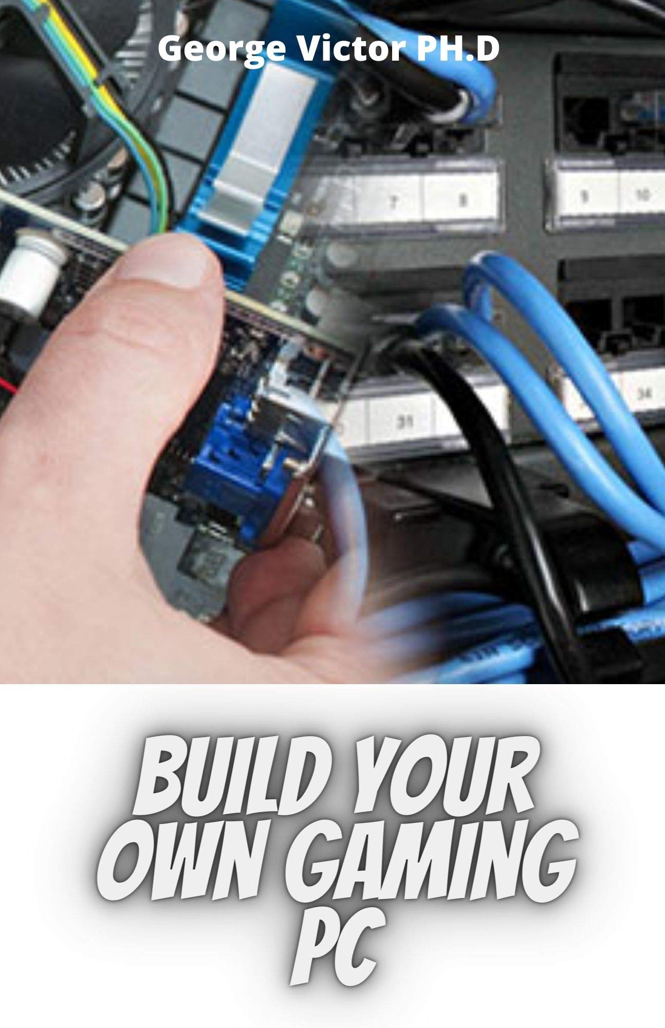 Build your own Gaming PC Zero Knowledge needed In Building your own gaming pc by Victor