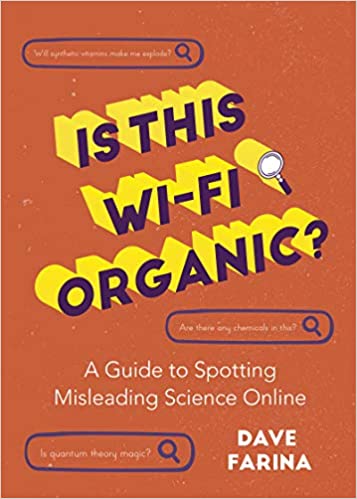 Is This Wi-Fi Organic?: A Guide to Spotting Misleading Science Online