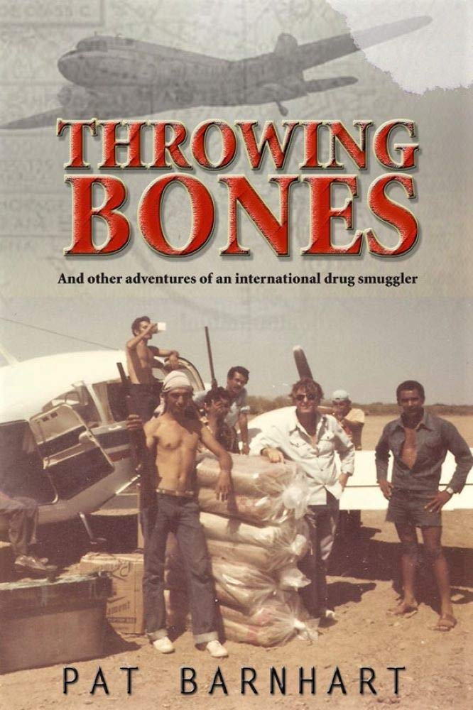 Throwing Bones And Other Adventures of an International Smuggler by