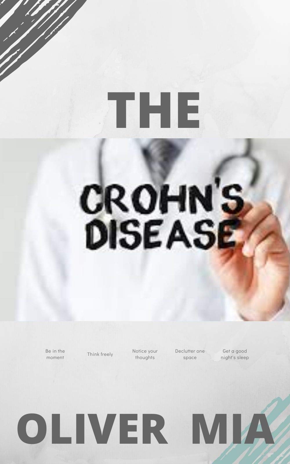 THE CROHN’S DISEASE All You Need to Know About Crohn's Disease, From