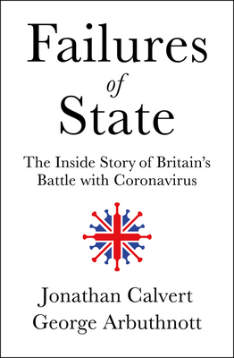 Failures of State: The Inside Story of Britain’s Battle with Coronavirus