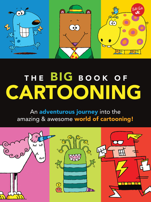 Big Book of Cartooning: An Adventurous Journey Into the Amazing ...