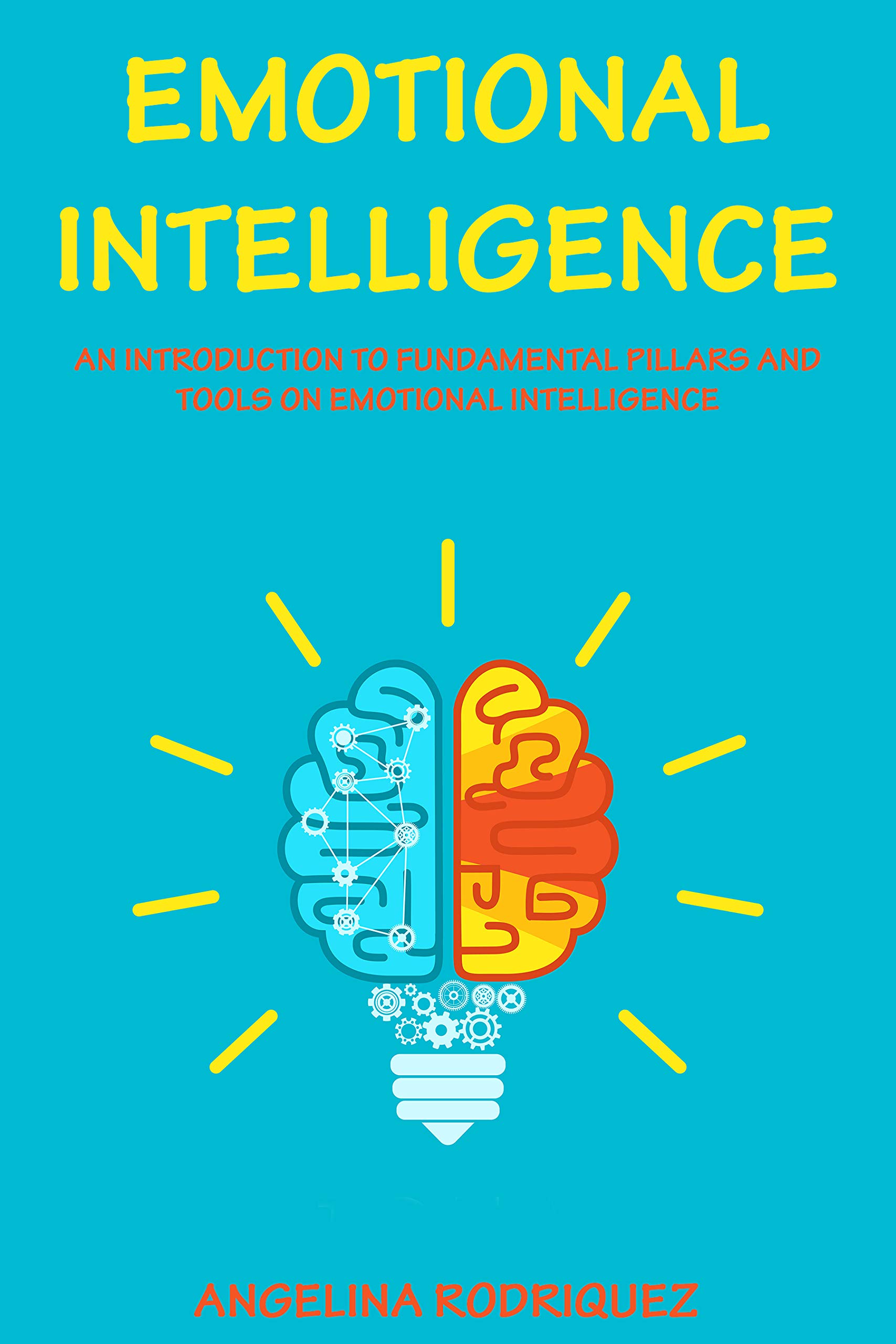 Emotional Intelligence An Introduction To Fundamental Pillars And Tools On Emotional