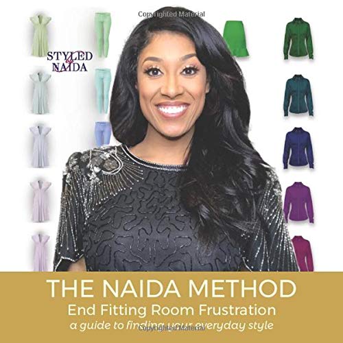 The Naida Method A GUIDE TO FINDING YOUR EVERYDAY STYLE by Naida