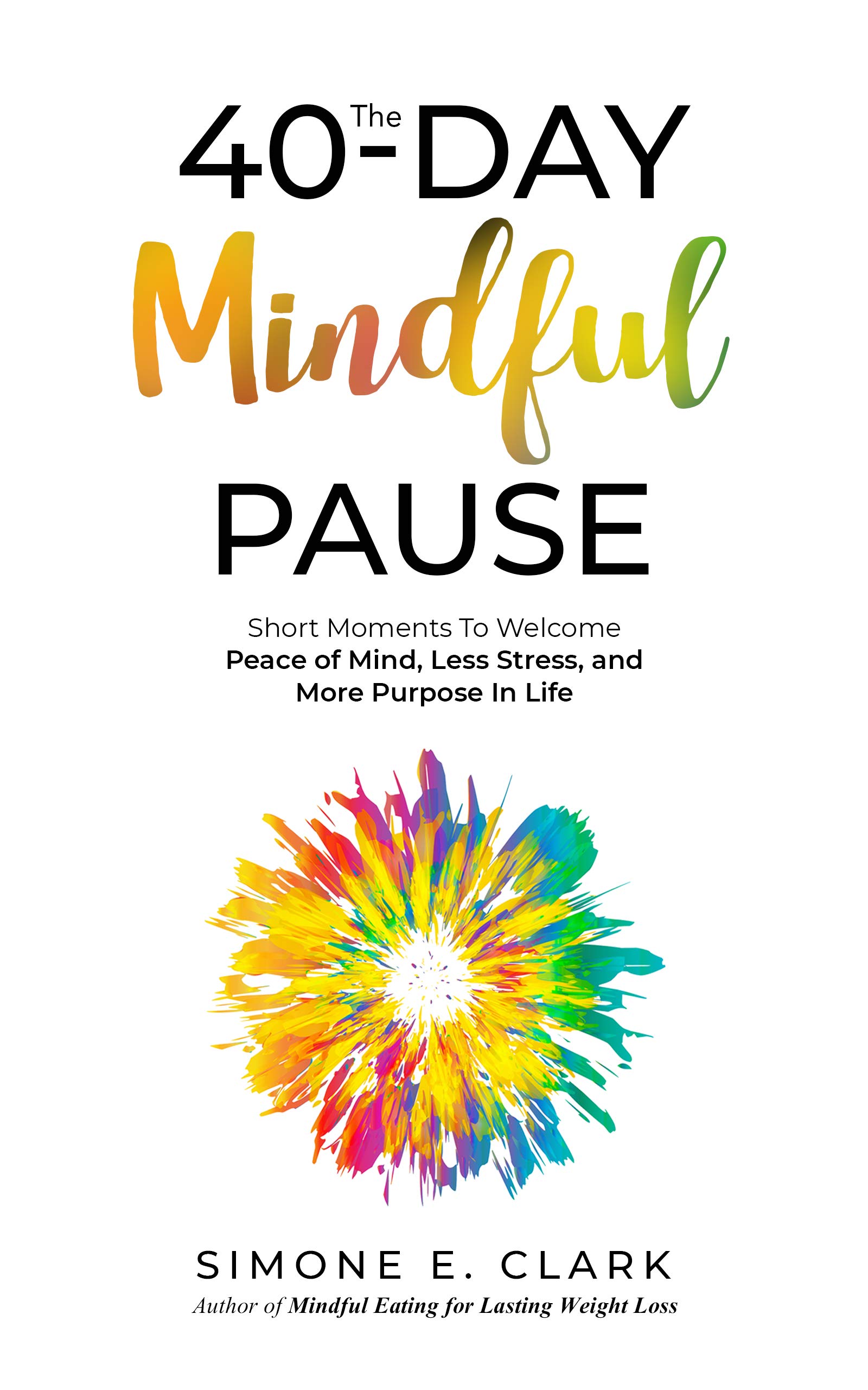 The 40-Day Mindful Mindset Shift: 40 Days to reduced stress and anxiety ...
