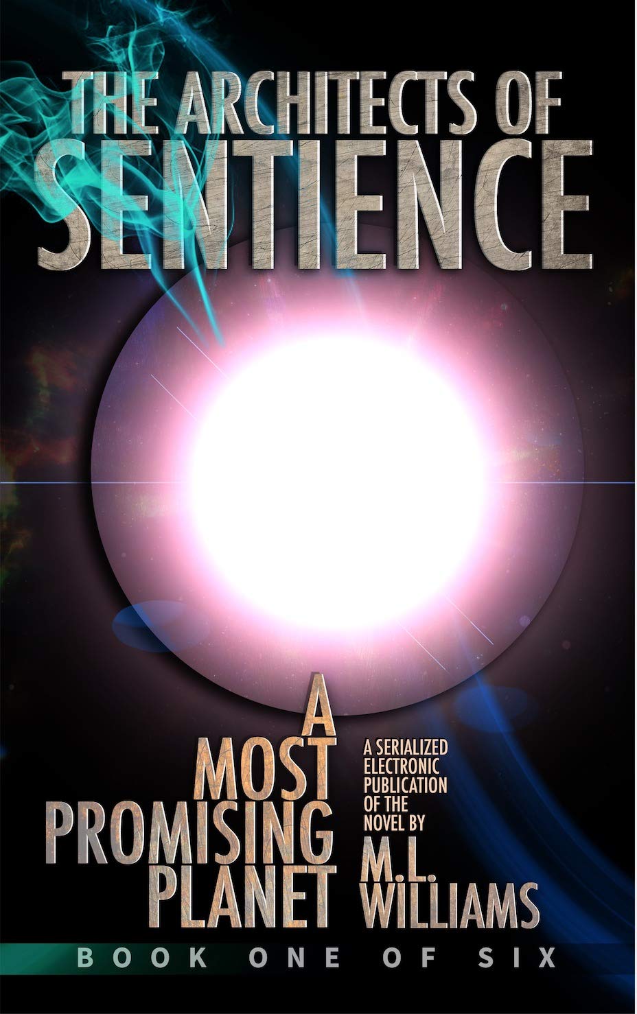 The Architects of Sentience: Book One of A Most Promising Planet by M.L ...