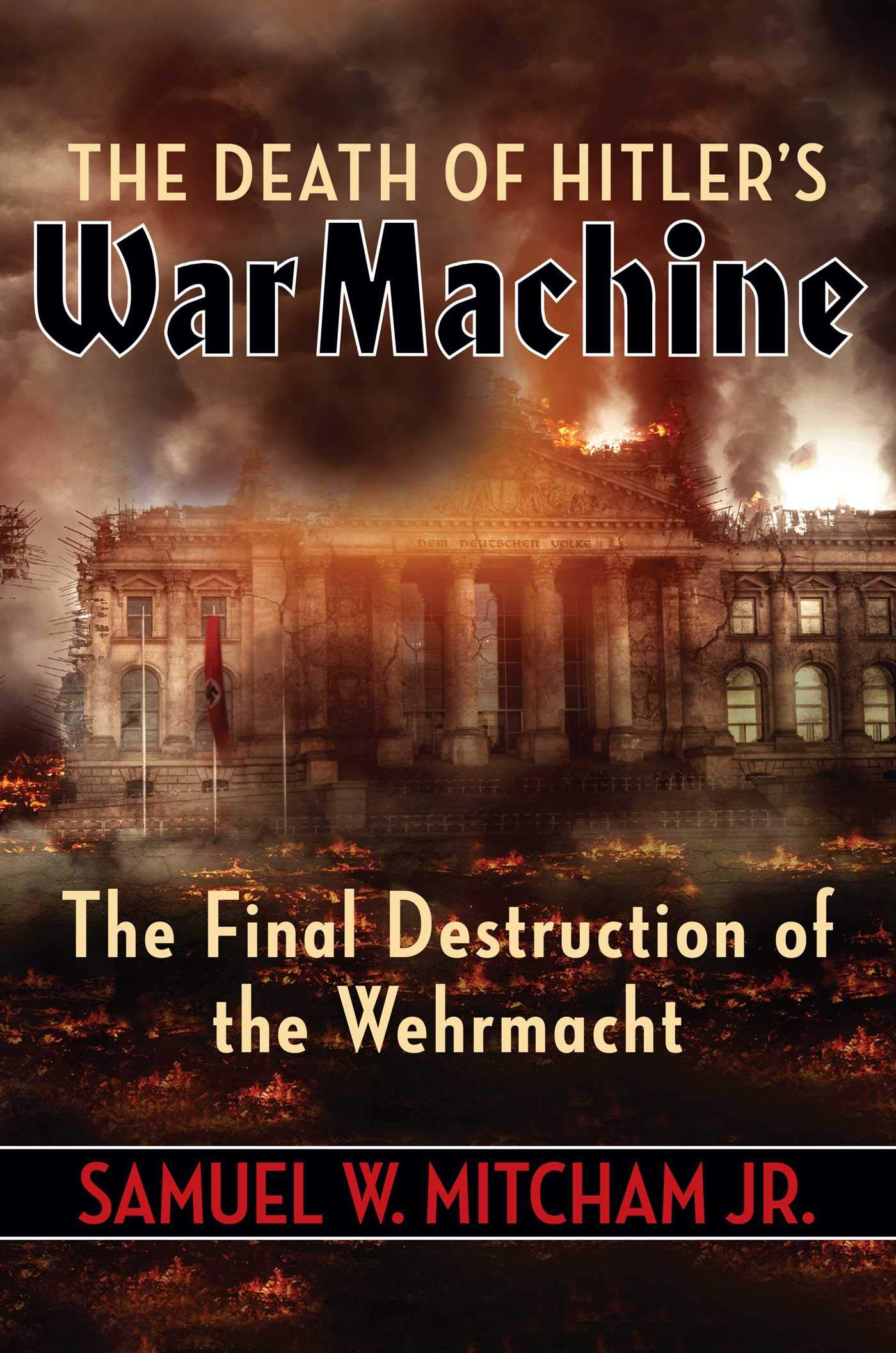 The Final Destruction of the Wehrmacht