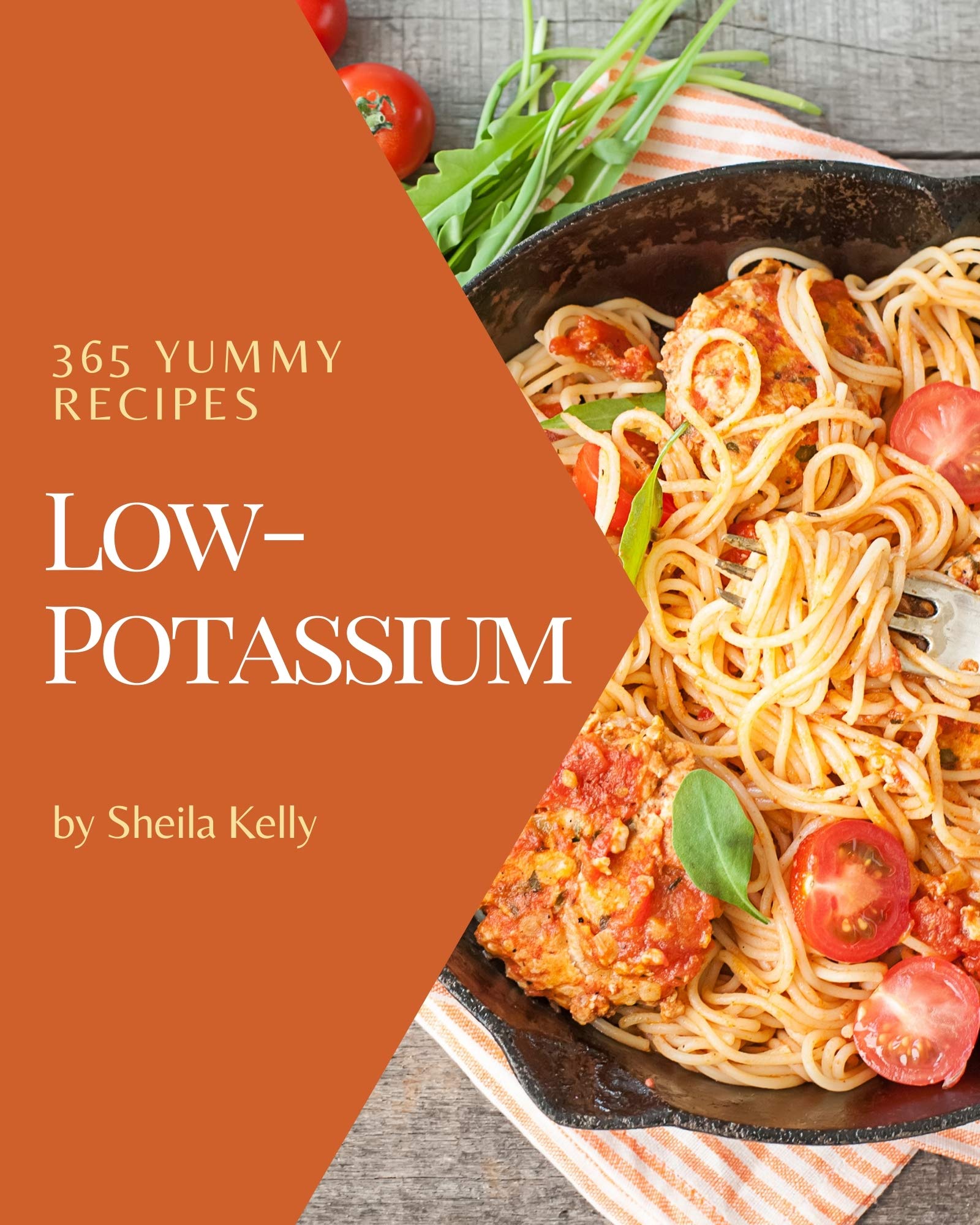 365 Yummy Low Potassium Recipes Cook It Yourself With Yummy Low 365 Yummy Low Potassium Recipes Cook It Yourself With Yummy Low