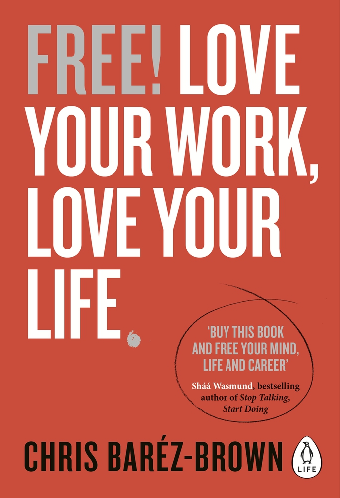 FREE: Love Your Work, Love Your Life