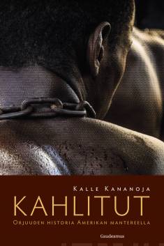 Kahlitut – Orjuuden historia Amerikan mantereella