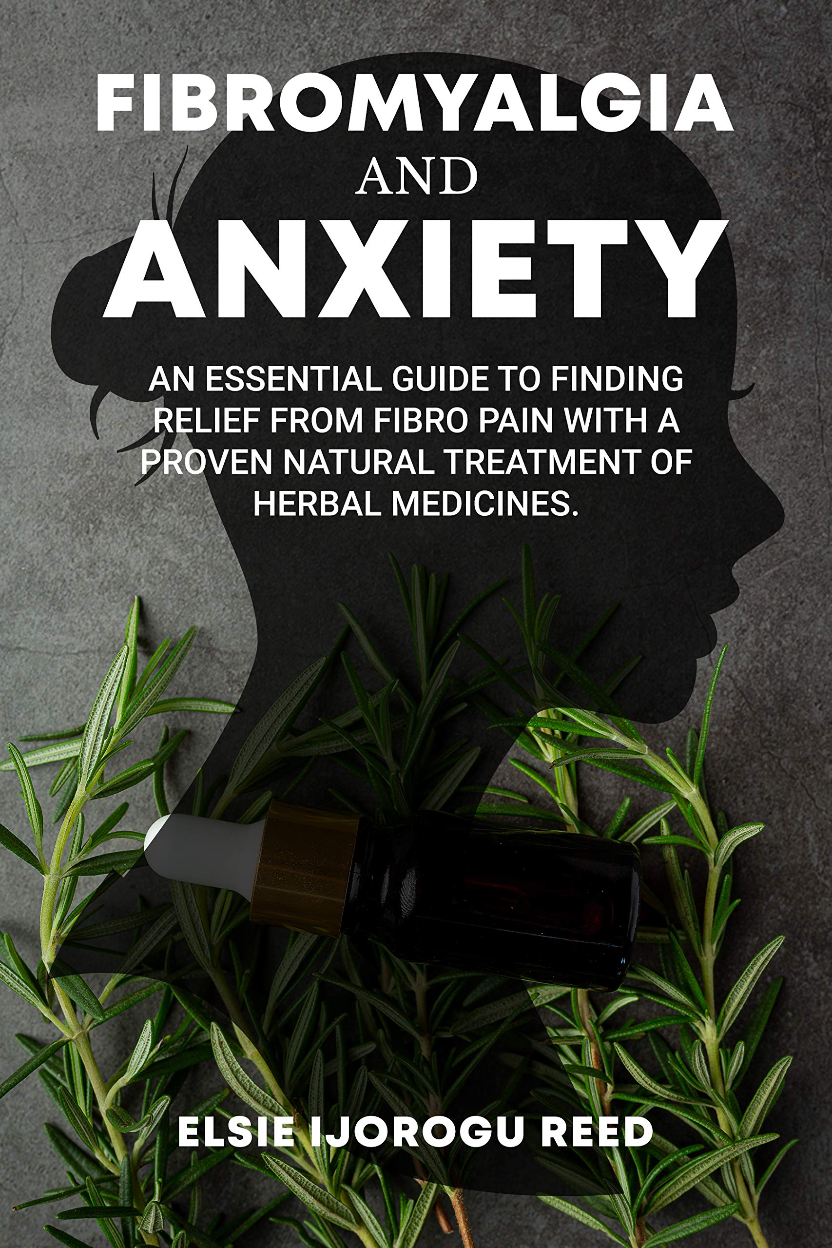 Fibromyalgia and Anxiety An essential guide to finding relief from fibro pain with a proven