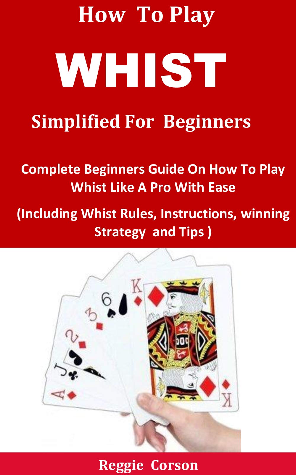 How To Play Whist Simplified For Beginners Complete Beginners Guide On
