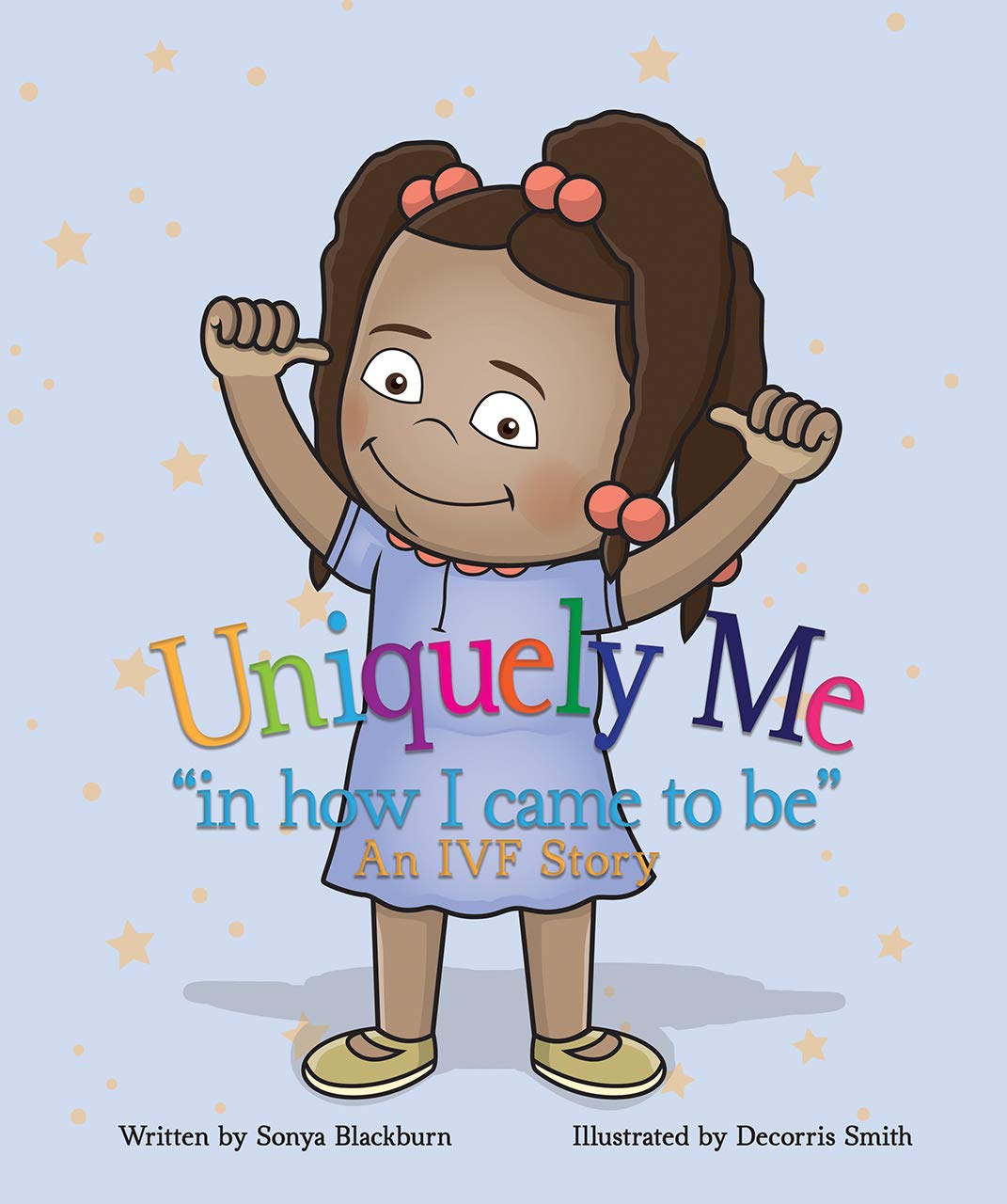 Uniquely Me "In How I Came To Be": An IVF Story