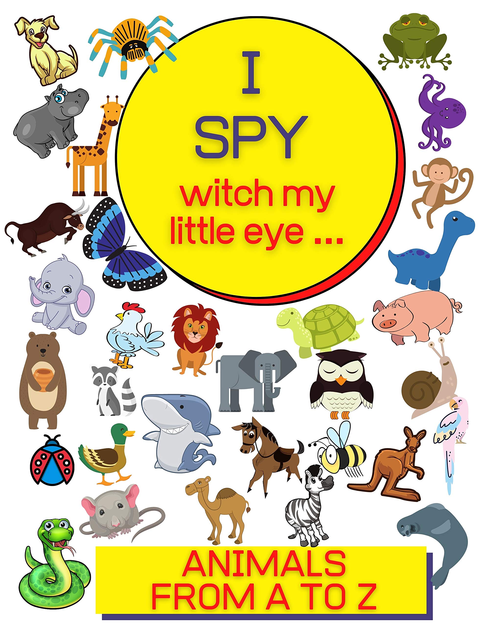 I spy with my little eye animals from a to z picture for kids by