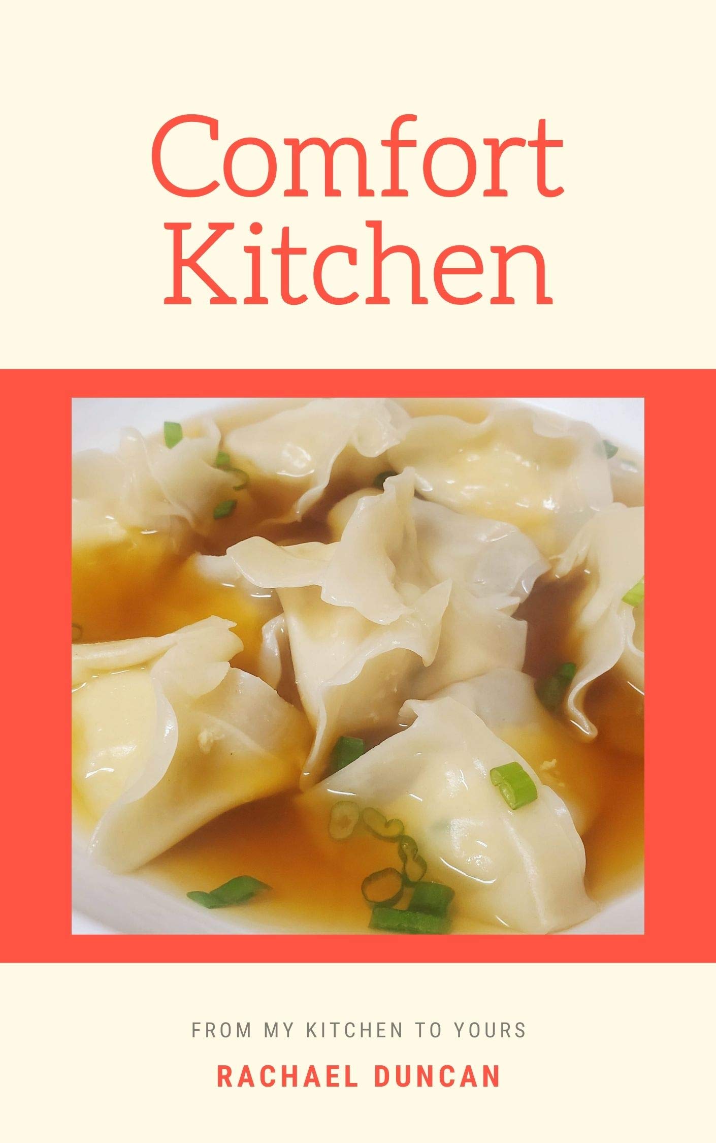 Comfort Kitchen From My Kitchen to Yours by Rachael Duncan Goodreads