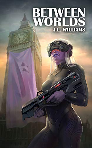 Between Worlds (The Occupation Saga #1) by J.L. Williams | Goodreads