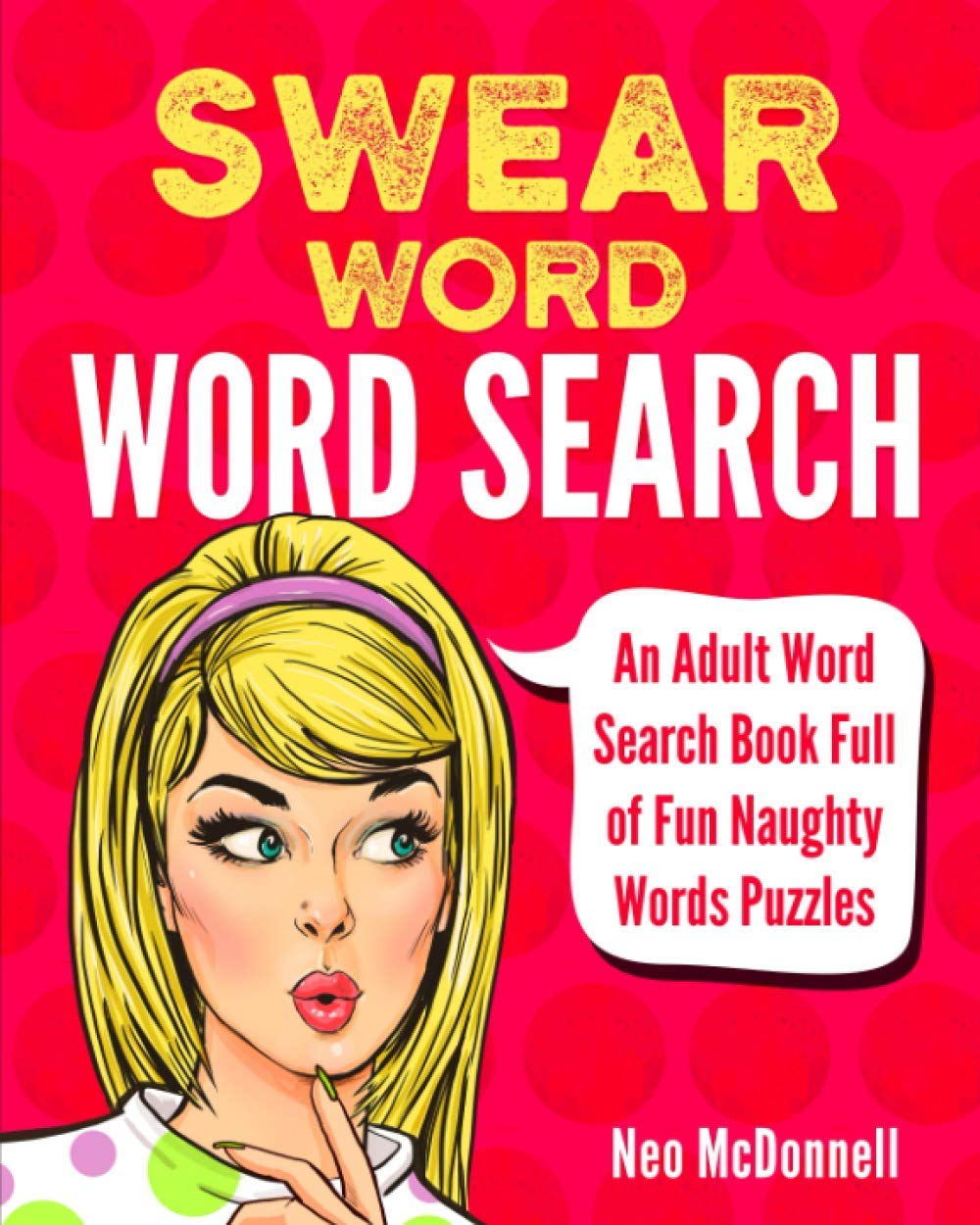 Swear Word Word Search An Adult Word Search Book Full of Fun Naughty