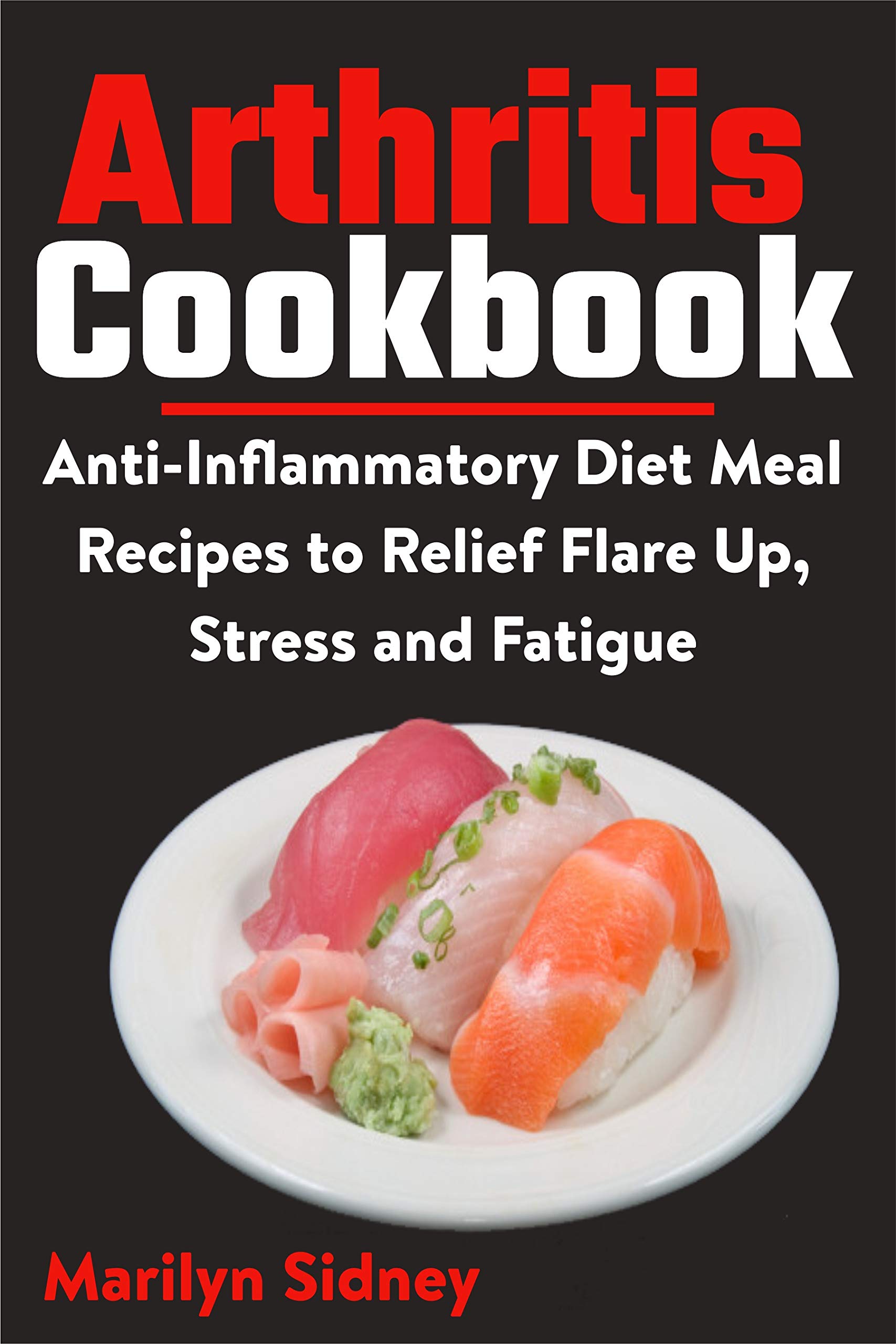Arthritis Cookbook AntiInflammatory Diet Meal Recipes to Relief Flare