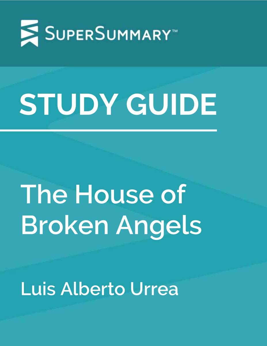 Study Guide The House of Broken Angels by Luis Alberto Urrea by