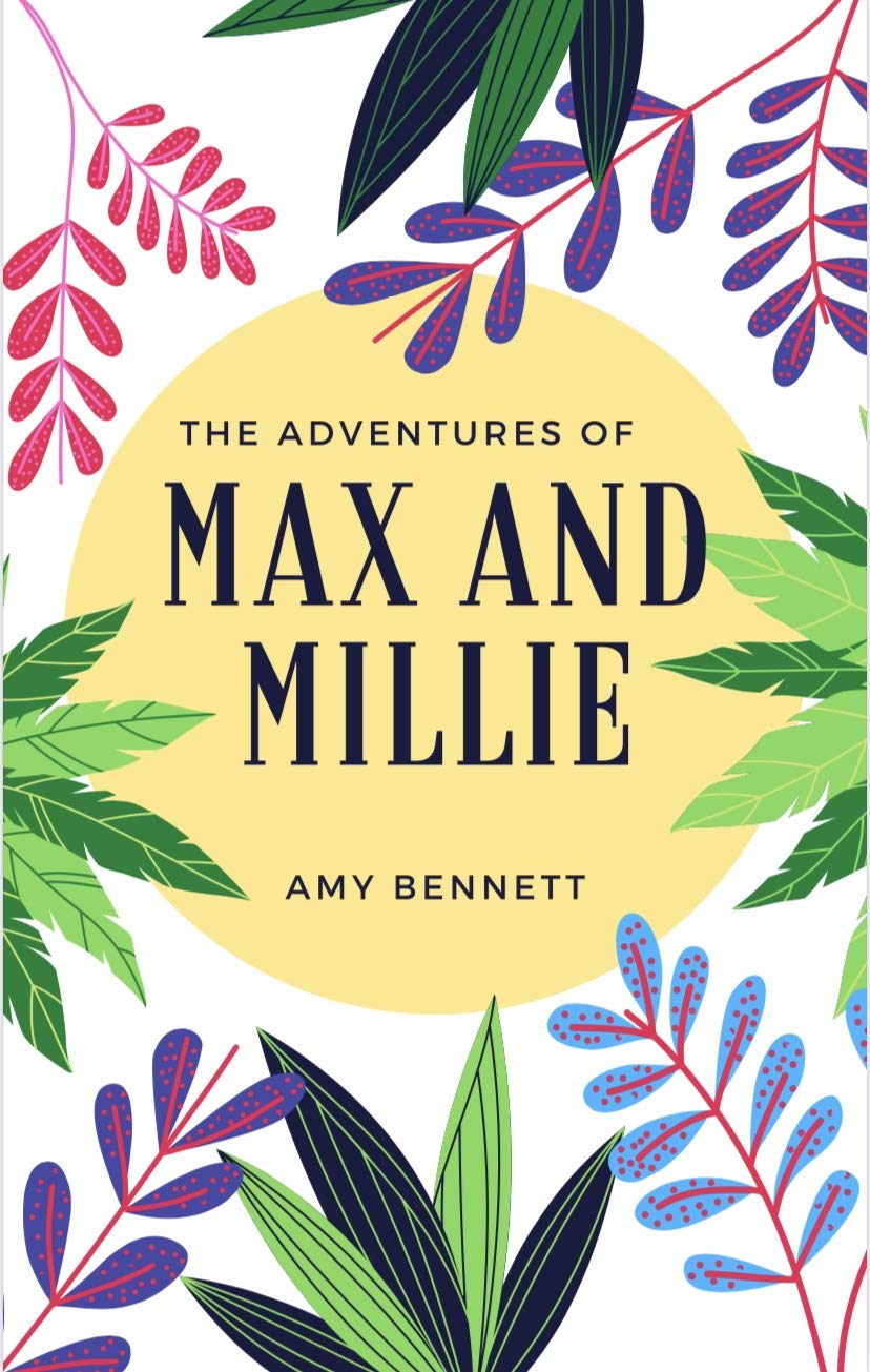 The Adventures of Max and Millie by Amy Bennett | Goodreads