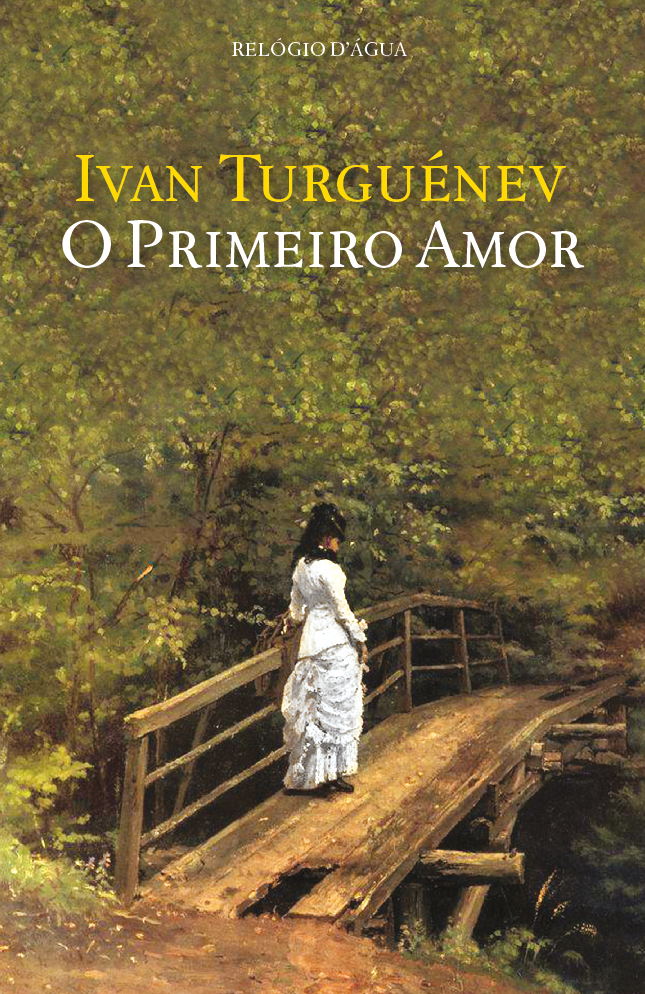 O Primeiro Amor by Ivan Turgenev | Goodreads