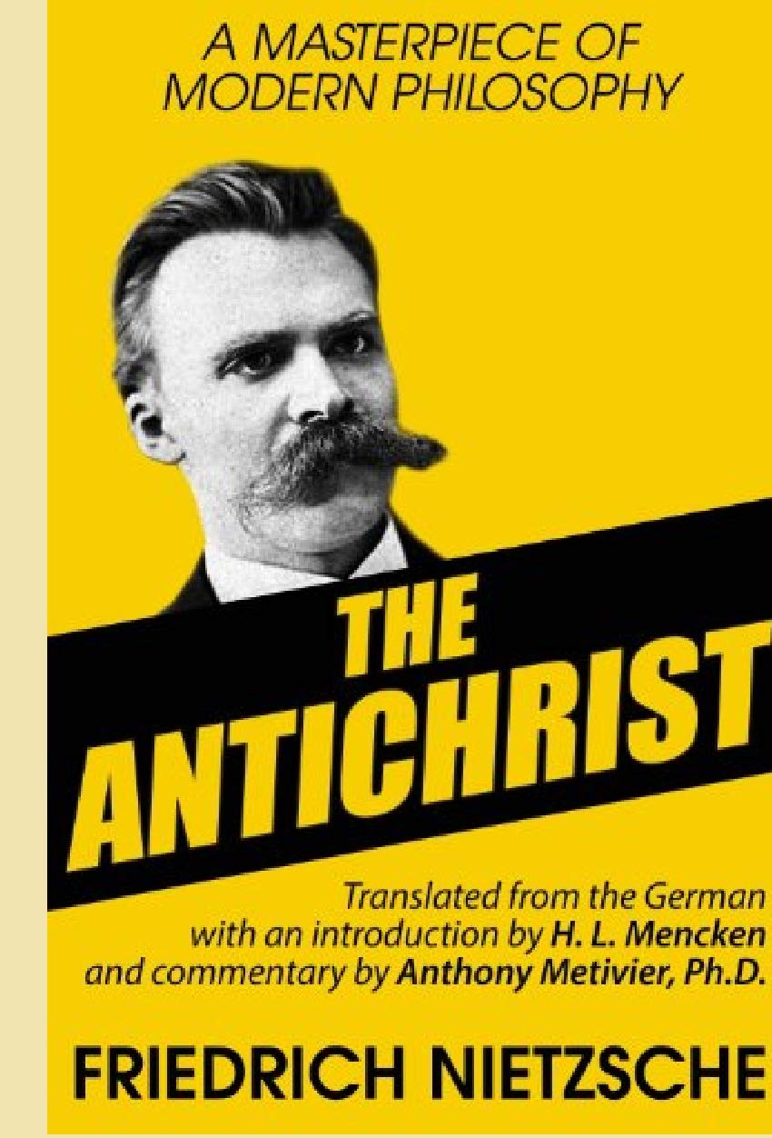The Antichrist Curse On Christianity by Friedrich Nietzsche Goodreads