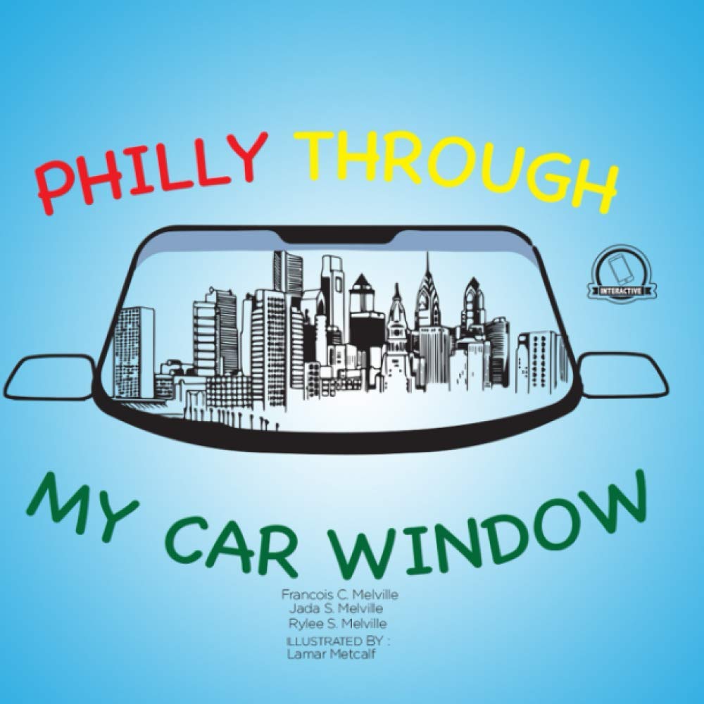 Philly Through My Car Window by Francois C. Melville Goodreads