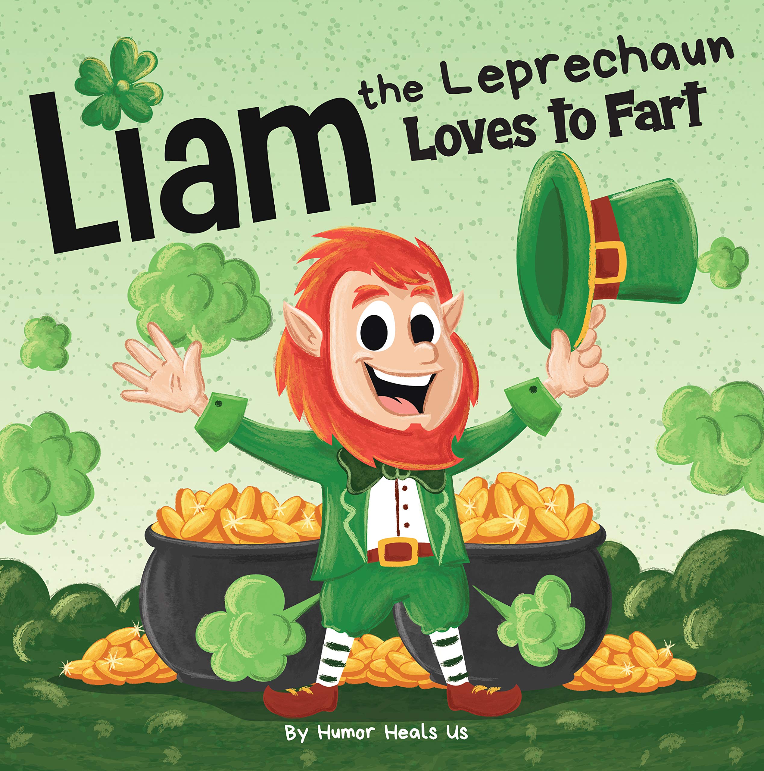 Liam the Leprechaun Loves to Fart: A Rhyming Read Aloud Story Book For ...