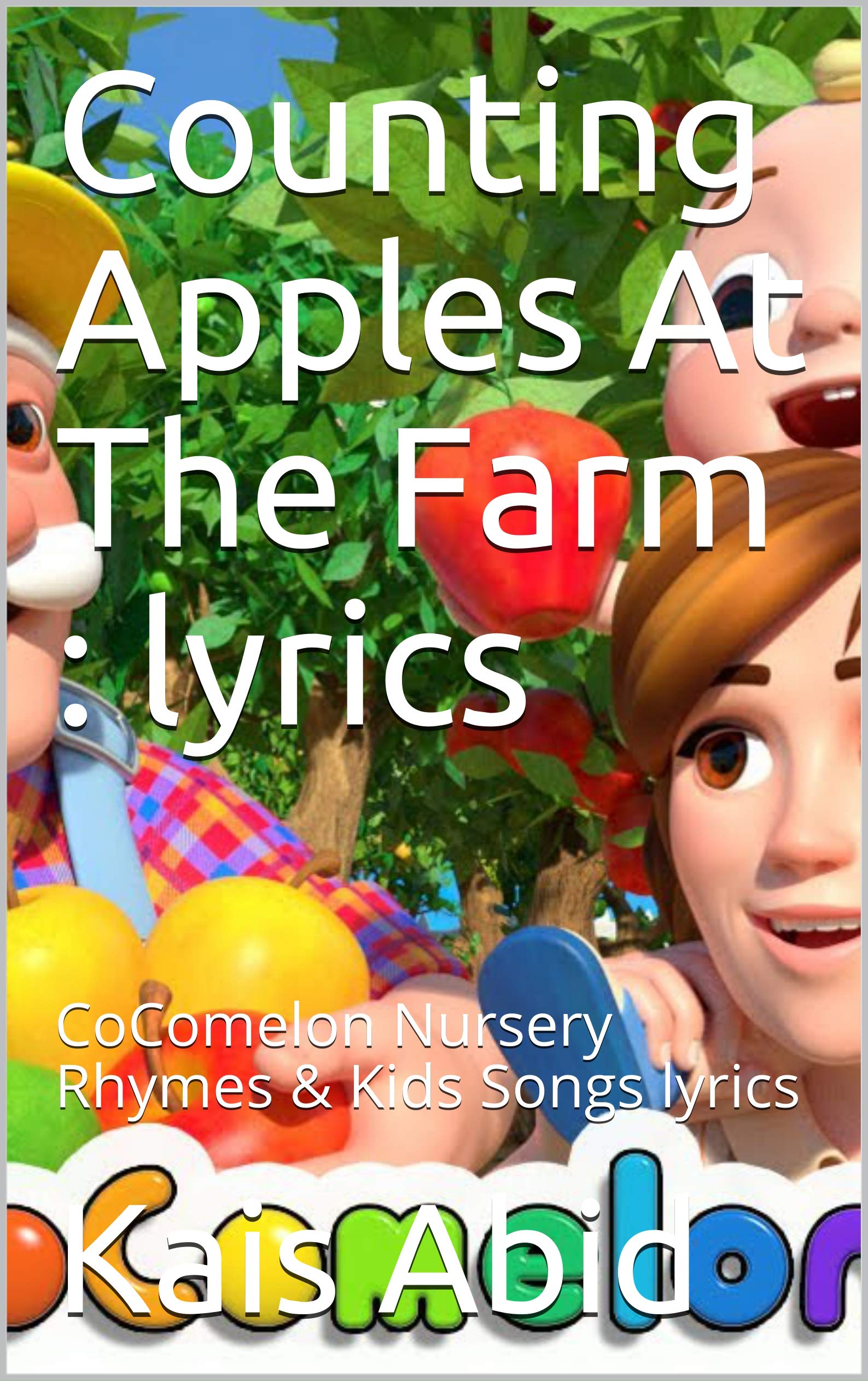 Counting Apples At The Farm lyrics Nursery Rhymes & Kids Songs lyrics by Kais Abid