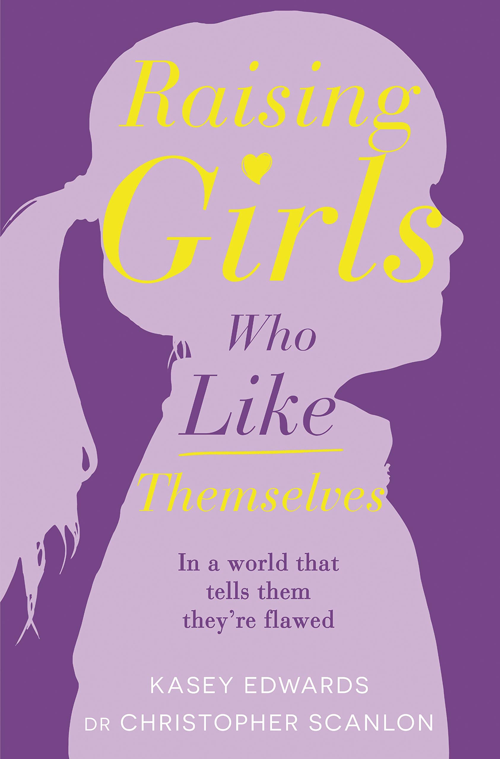 Kasey Edwards, Christopher Scanlon Raising Girls Who Like Themselves
