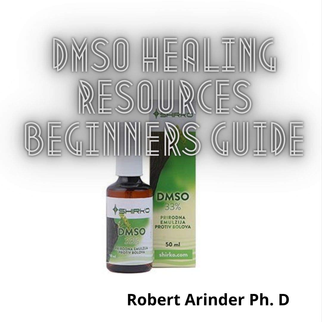 DMSO Healing Resources Beginners Guide Total Guide On How To How to