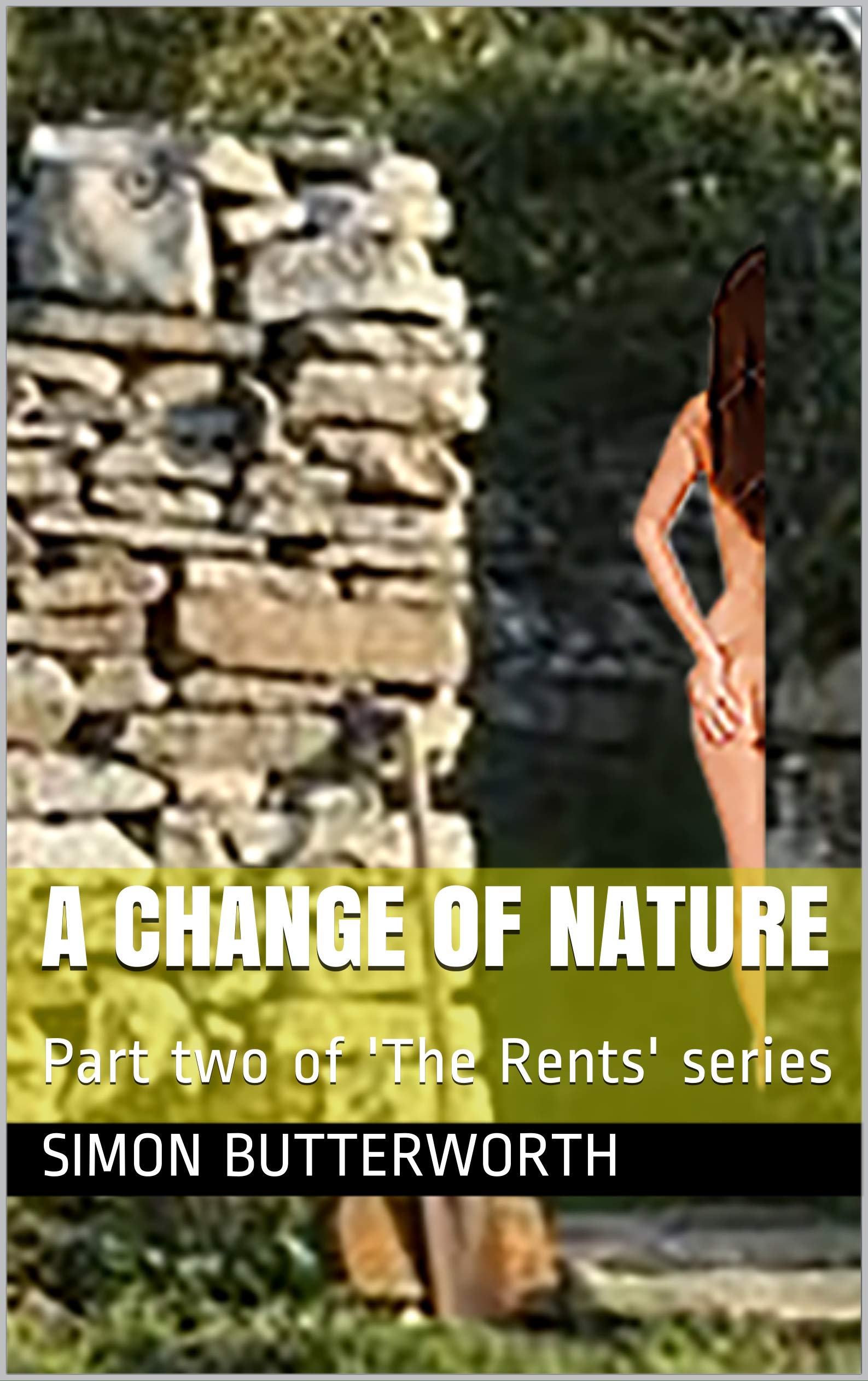 A Change of Nature : Part two of 'The Rents' series